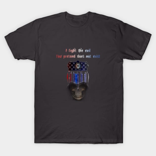 I fight the evil - Police design T-Shirt by PlanetJoe